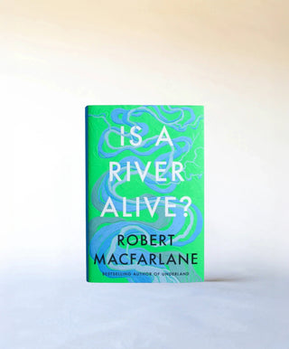 Is a river alive by Robert Macfarlane (Hardback)